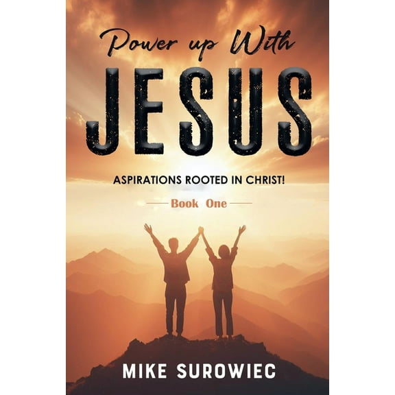 Power Up with Jesus Power Up With Jesus - Book One, Book 1, (Paperback)
