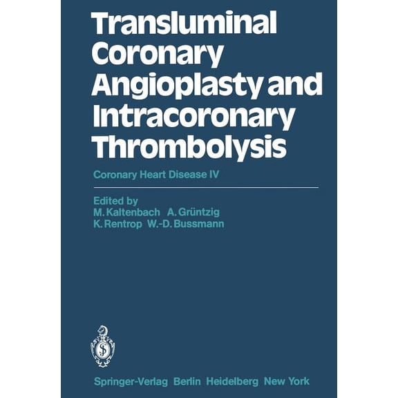 Transluminal Coronary Angioplasty and Intracoronary Thrombolysis: Coronary Heart Disease IV, (Paperback)