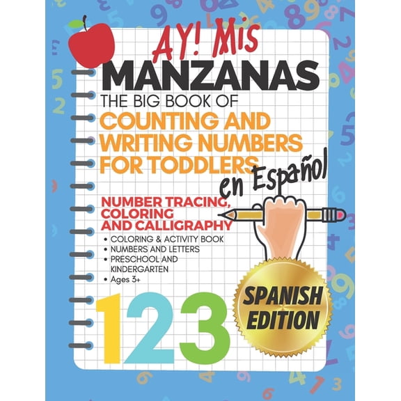 Ay! Mis Manzanas The Big Book of Counting & Writing Numbers for Toddlers en Español Number Tracing, Coloring and Calligr, (Paperback)