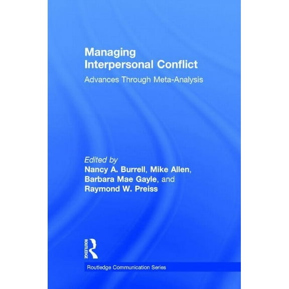 Routledge Communication Managing Interpersonal Conflict: Advances Through Meta-Analysis, (Hardcover)