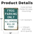 thumbnail image 2 of Frog Parking Only All Others Toad 10 Inch x 14 Inch Novelty Plastic Sign Durable Weatherproof UV Protected Perfect for Gardens Patios Fun Gag Gift for Frog Lovers Crafted in the USA, 2 of 5