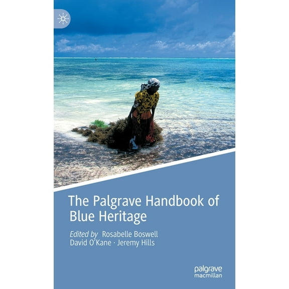 The Palgrave Handbook of Blue Heritage, (Hardcover)