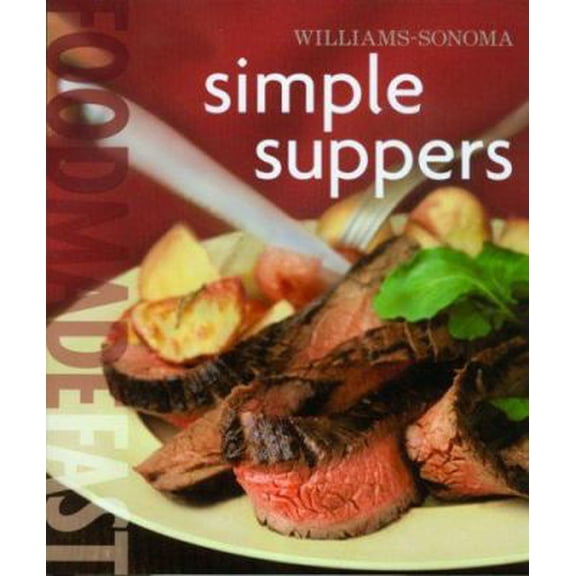 Pre-Owned Williams-Sonoma Food Made Fast: Simple Suppers (Food Made Fast) (Hardcover) 0848731867 9780848731861