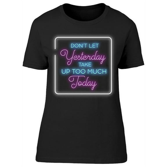 Take Up Too Much Today T-Shirt Women -Image by Shutterstock, Female Small
