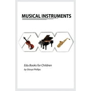 Edu Books for Children: Musical Instruments: Musical instruments flash cards book for baby, music instruments book for children, Montessori book, kids books, toddler music instruments book (Paperback)