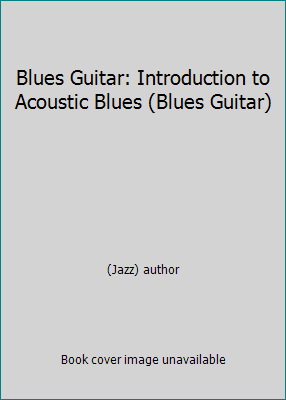 Pre-Owned Blues Guitar: Introduction to Acoustic Blues (Blues Guitar) (Unknown) 1574241087 9781574241082
