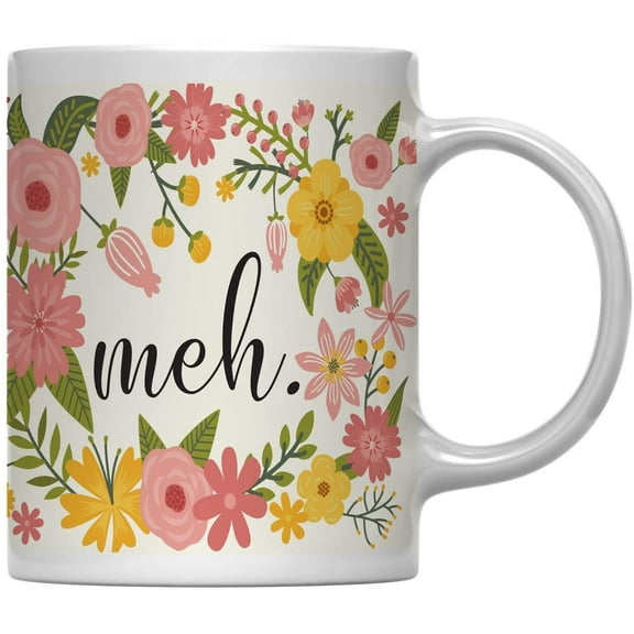 meh Floral Flowers with Funny Rude Quote Ceramic Coffee Mug