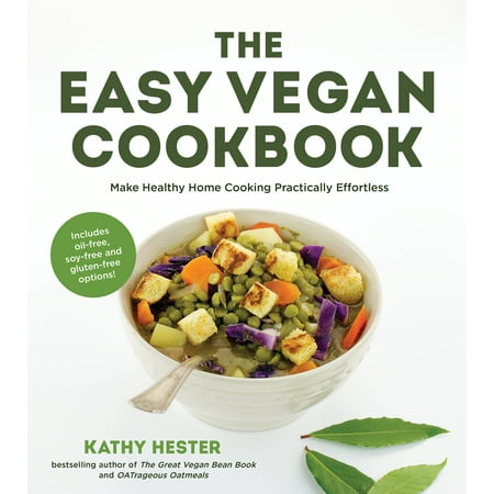 The Easy Vegan Cookbook : Make  Healthy  Home Cooking Practically