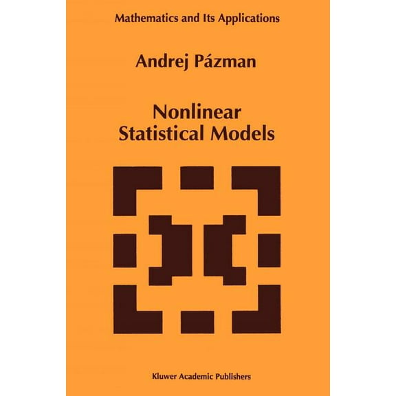 Mathematics and Its Applications Nonlinear Statistical Models, Book 254, (Paperback)