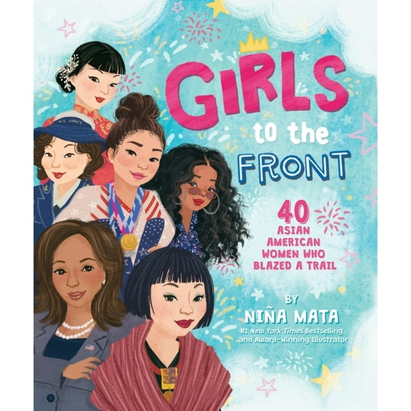 Girls to the Front: 40 Asian American Women Who Blazed a Trail, (Hardcover)