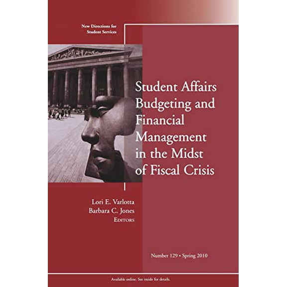 Pre-Owned Student Affairs Budgeting and Financial Management in the Midst of Fiscal Crisis: New Directions for Student Services, Number 129 (Paperback) 0470637757 9780470637753