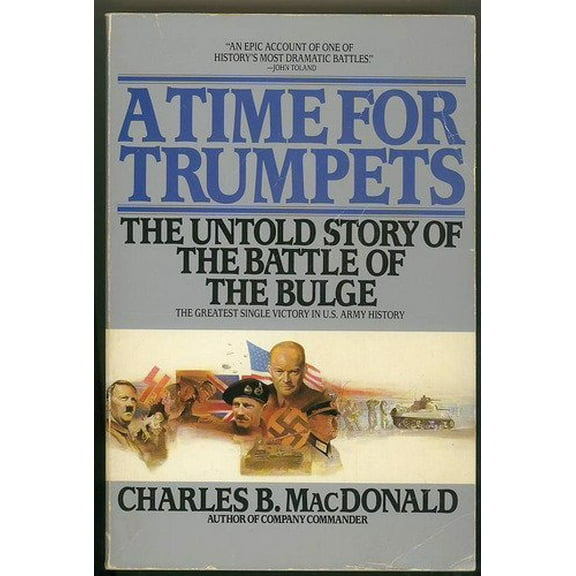 Pre-Owned A Time for Trumpets: The Untold Story of the Battle of the Bulge (Paperback) 0553342266 9780553342260