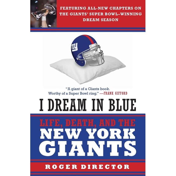I Dream in Blue: Life, Death, and the New York Giants, (Paperback)