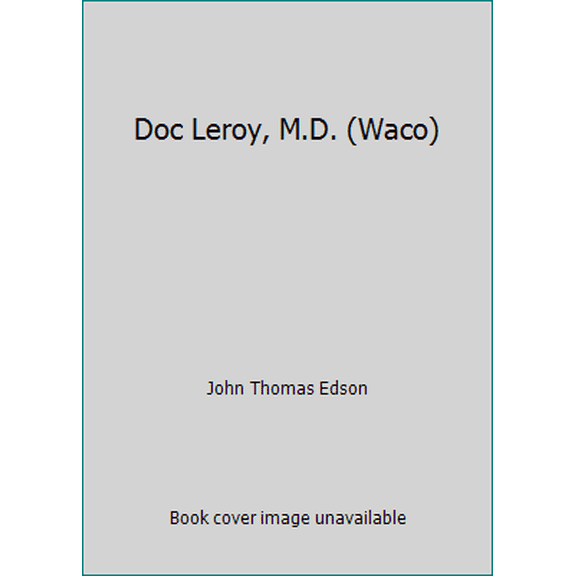 Pre-Owned Doc Leroy, M.D. (Waco) (Paperback) 1557731624 9781557731623