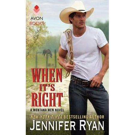 When It's Right : A Montana Men Novel (Best Novels For Men)