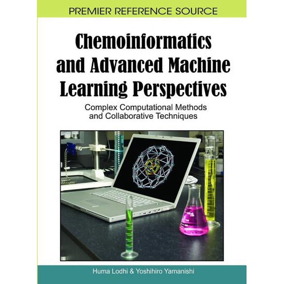 Chemoinformatics and Advanced Machine Learning Perspectives: Complex Computational Methods and Collaborative Techniques (Hardcover)