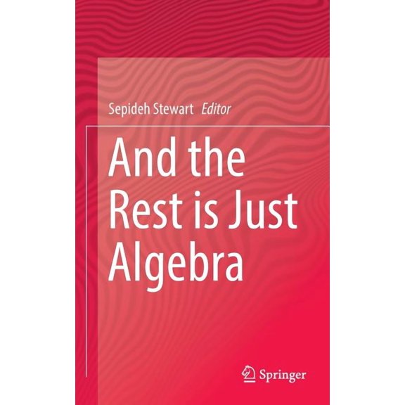 And the Rest Is Just Algebra, (Hardcover)