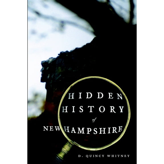 Hidden History Hidden History of New Hampshire, (Paperback)