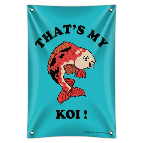 That's My Koi Fish Funny Humor Home Business Office Sign