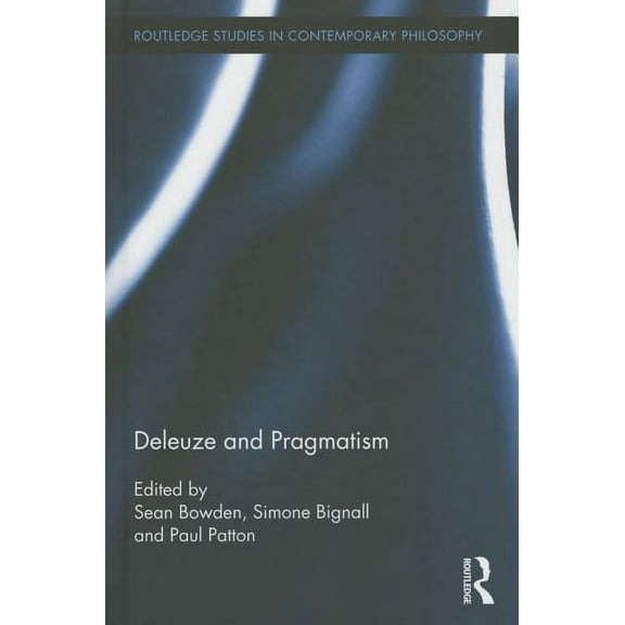 Routledge Studies in Contemporary Philos Deleuze and Pragmatism, Book 61, (Hardcover)