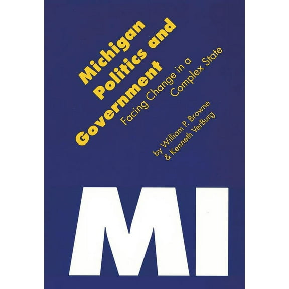 Politics and Governments of the American States: Michigan Politics and Government : Facing Change in a Complex State (Paperback)