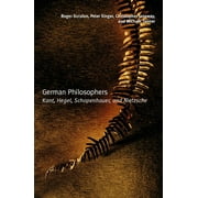 German Philosophers: Kant, Hegel, Schopenhauer, Nietzsche [Paperback - Used]