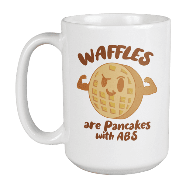 Waffles Are Pancakes With Abs Gym Goer Or Weight Lifter Coffee Tea Mug 15oz Walmart Com
