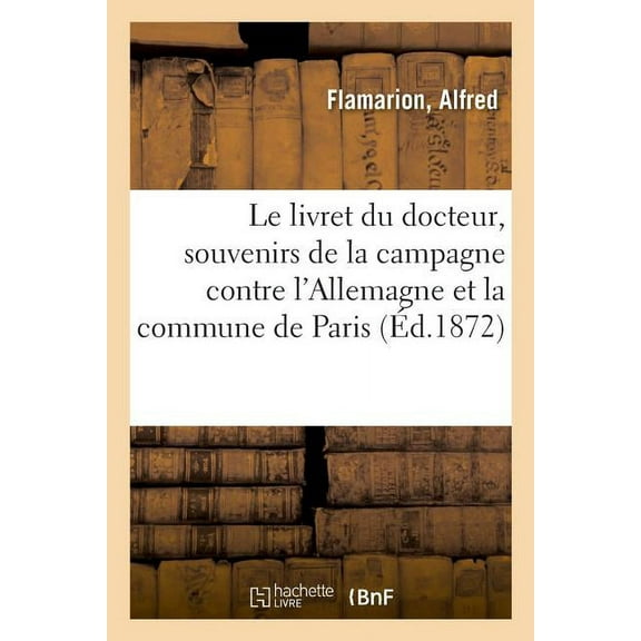 Le livret du docteur, souvenirs de la campagne contre l'Allemagne (Paperback)