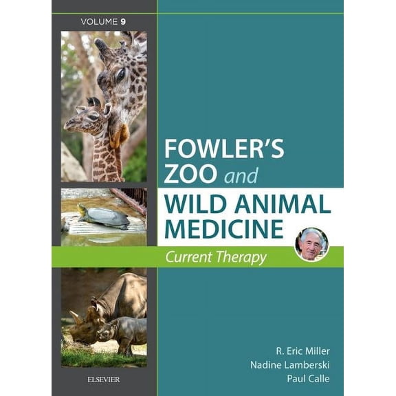 Miller - Fowler's Zoo and Wild Animal Medicine Current Therapy, Volume 9, (Hardcover)
