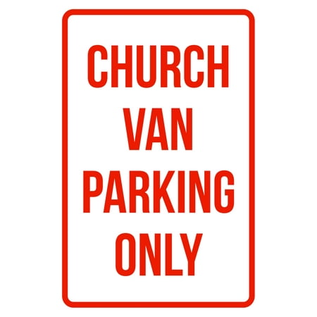 Church Van Parking Only Business Safety Traffic Signs Red -