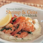 Nathalie Dupree's Shrimp and Grits Cookbook (Hardcover)