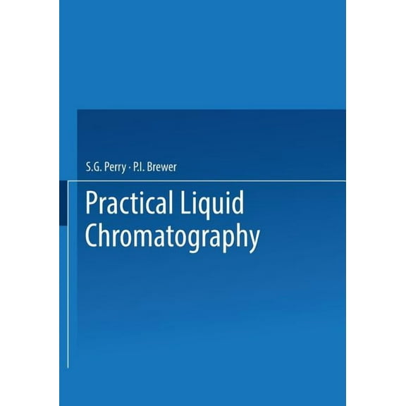 Practical Liquid Chromatography, (Paperback)