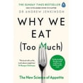 thumbnail image 1 of Pourquoi Nous Mangeons (Trop): la Nouvelle Science de l'Appétit, 1 of 1