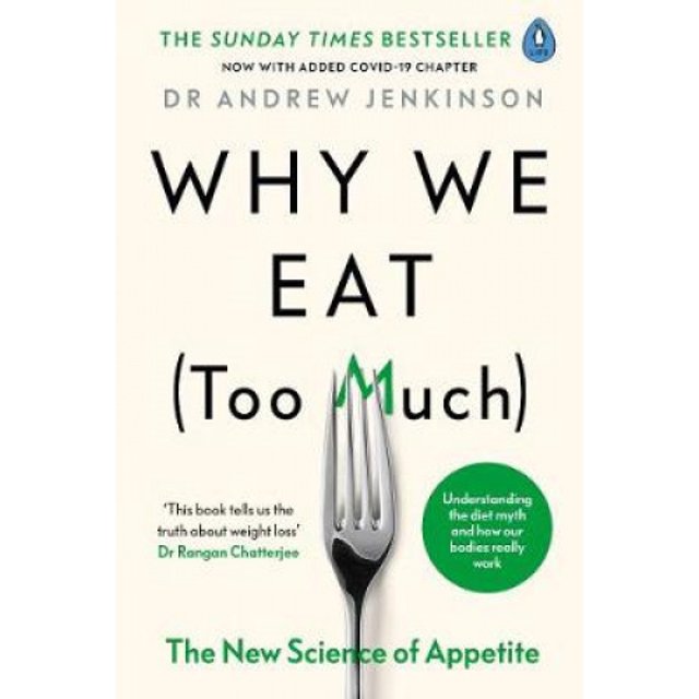 Pourquoi Nous Mangeons (Trop): la Nouvelle Science de l'Appétit