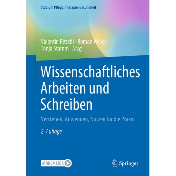 Studium Pflege, Therapie, Gesundheit Wissenschaftliches Arbeiten Und Schreiben: Verstehen, Anwenden, Nutzen Für Die PRAXIS, (Paperback)