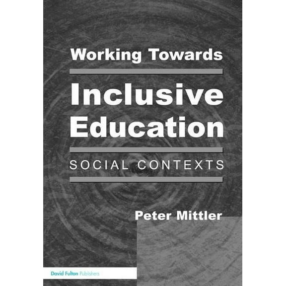 Working Towards Inclusive Education: Social Contexts, (Hardcover)