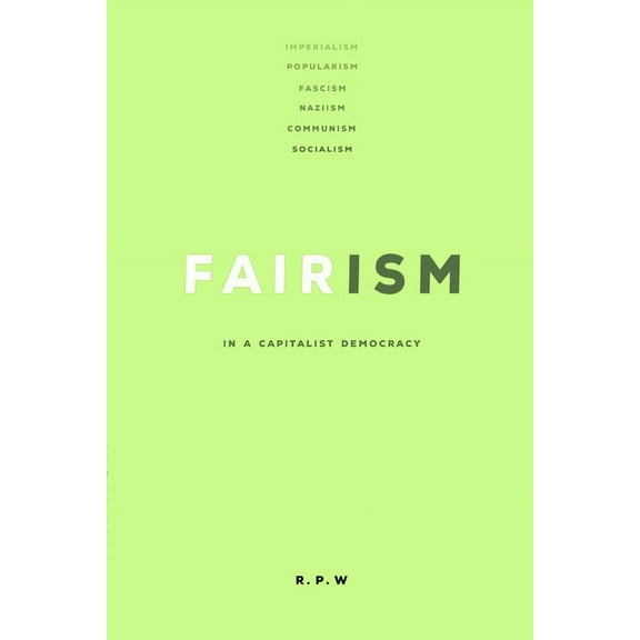 Fairism: It's Time., (Paperback)