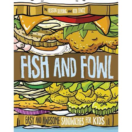 Fish and Fowl : Easy and Awesome Sandwiches for