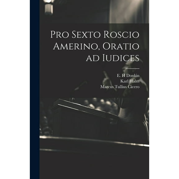Pro Sexto Roscio Amerino, oratio ad iudices (Paperback)