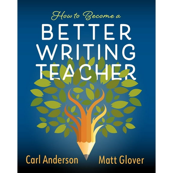 How to Become a Better Writing Teacher, (Paperback)