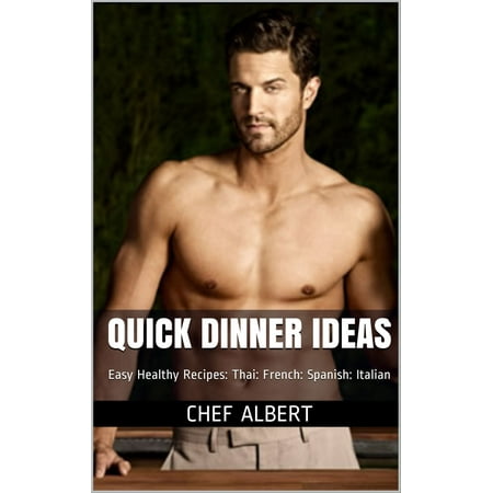 Quick Dinner Ideas: Healthy Recipes: American: Thai: French: Spanish: Italian -