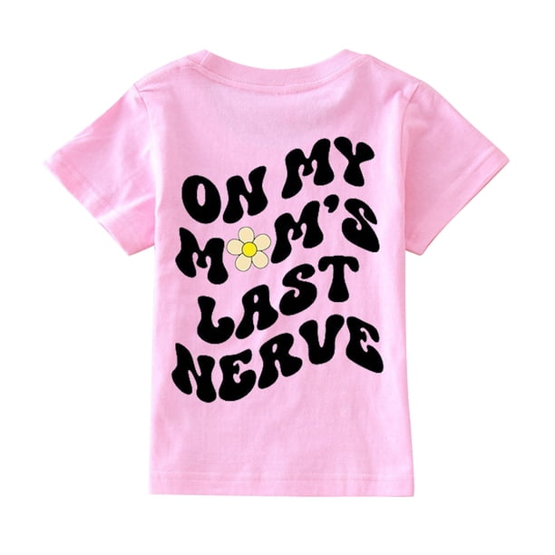 Gibobby Camisa Elegante Camiseta de manga corta con estampado de letras para niños pequeños y niñas en My Moms Last Nerve, Mini camiseta divertida de mamá, camiseta de moda (Rosa, 3-4 Años)