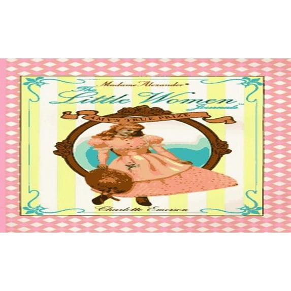 Pre-Owned Amy's True Prize (Madame Alexander Little Women Journals) Paperback