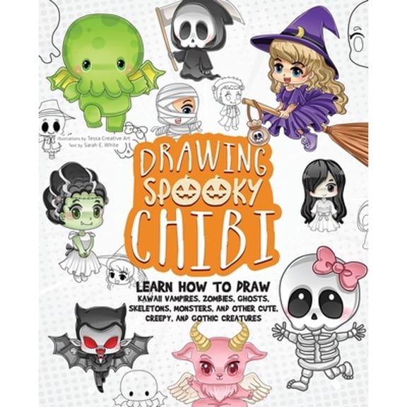 Pre-Owned Drawing Spooky Chibi: Learn How to Draw Kawaii Vampires, Zombies, Ghosts, Skeletons, Monsters, and Other Cute, Creepy, and Gothic Creatures (Paperback) 1646044967 9781646044962