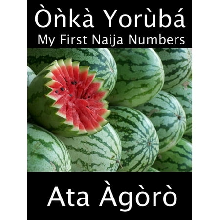 Onka Yoruba: My First Naija Numbers - eBook (Best Way To Learn Yoruba)