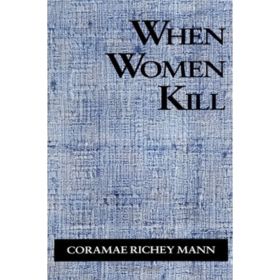 Pre-Owned When Women Kill (Paperback) 0791428125 9780791428122