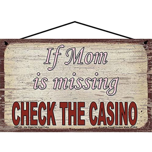 5x8 Casino Sign - If Mom is Missing, Check The Casino! - Vintage Style Home Décor, Mother's Day Gift for a Gambling Mom