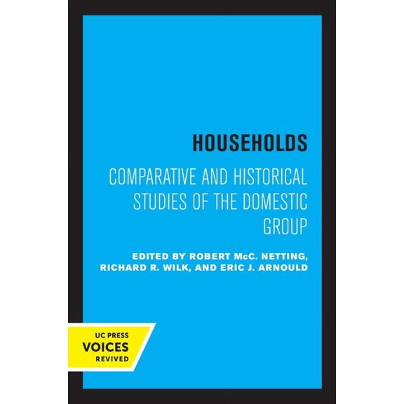 Households: Comparative and Historical Studies of the Domestic Group, (Paperback)