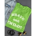 thumbnail image 3 of Brave And Wild T-Shirt Women -Image by Shutterstock, Female Large, 3 of 4