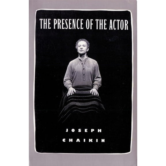 The Presence of the Actor, (Paperback)
